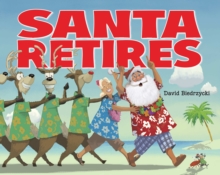Santa Retires, Paperback / softback Book Santa Retires, Paperback / softback Book