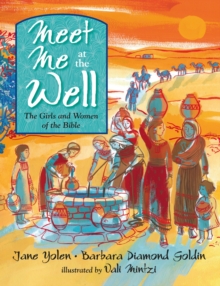 Meet Me at the Well : The Girls and Women of the Bible, Hardback Book Meet Me at the Well : The Girls and Women of the Bible, Hardback Book