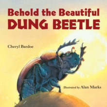 Behold the Beautiful Dung Beetle, Paperback / softback Book Behold the Beautiful Dung Beetle, Paperback / softback Book