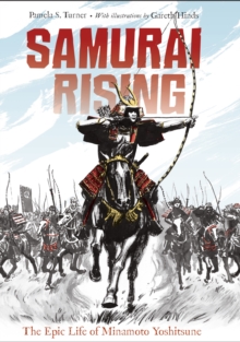 Samurai Rising The Epic Life Of Minamoto Yoshitsune, Hardback Book Samurai Rising The Epic Life Of Minamoto Yoshitsune, Hardback Book