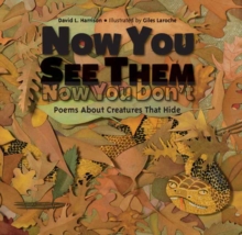 Now You See Them, Now You Don't : Poems About Creatures that Hide