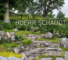 Movement And Meaning : The Landscapes of Hoerr Schaudt, Hardback Book Movement And Meaning : The Landscapes of Hoerr Schaudt, Hardback Book