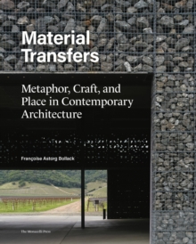 Material Transfers : Metaphor, Craft, and Place in Contemporary Architecture
