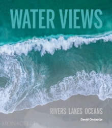 Water Views : Rivers Lakes Oceans