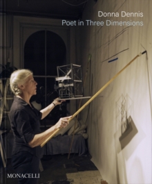 Donna Dennis : Poet in Three Dimensions