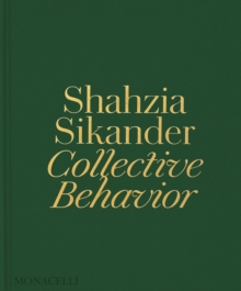 Shahzia Sikander : Collective Behavior