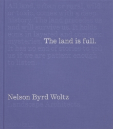 The Land Is Full : Nelson Byrd Woltz Landscape Architects