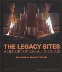 The Legacy Sites : A History of Racial Injustice