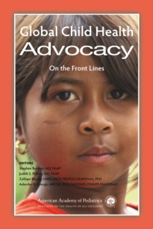 Global Child Health Advocacy : On the Front Lines