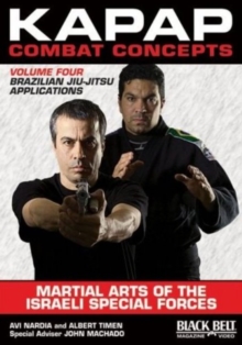 Kapap Combat Concepts: Martial Arts of the Israeli Special Forces : Volume Four: Brazilian Jiu-Jitsu Applications, DVD video Book Kapap Combat Concepts: Martial Arts of the Israeli Special Forces : Volume Four: Brazilian Jiu-Jitsu Applications, DVD video Book