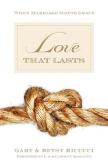 Love That Lasts : When Marriage Meets Grace