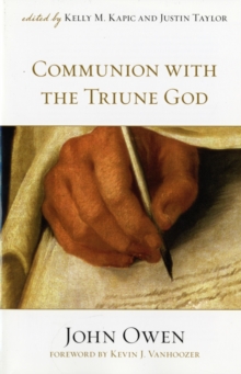 Communion with the Triune God, Paperback / softback Book Communion with the Triune God, Paperback / softback Book