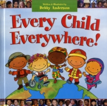 Every Child Everywhere!, Hardback Book Every Child Everywhere!, Hardback Book