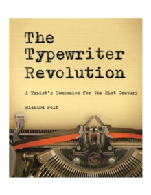 The Typewriter Revolution : A Typist's Companion for the 21st Century