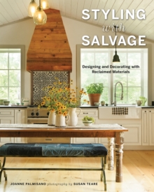 Styling with Salvage : Designing and Decorating with Reclaimed Materials