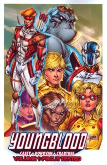 Youngblood : Youngblood Volume 1: Focus Tested Focus Tested v. 1, Paperback / softback Book Youngblood : Youngblood Volume 1: Focus Tested Focus Tested v. 1, Paperback / softback Book