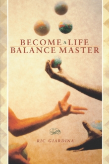 Become A Life Balance Master, Paperback / softback Book Become A Life Balance Master, Paperback / softback Book