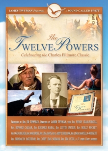 The Twelve Powers DVD : Celebrating the Charles Fillmore Classic, Digital Book The Twelve Powers DVD : Celebrating the Charles Fillmore Classic, Digital Book