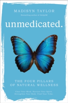 Unmedicated : The Four Pillars of Natural Wellness, Hardback Book Unmedicated : The Four Pillars of Natural Wellness, Hardback Book