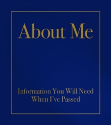 About Me : Information You Will Need When I'Ve Passed