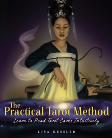 The Practical Tarot Method : Learn To Read Tarot Cards Intuitively