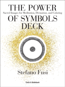 The Power of Symbols Deck : Sacred Images for Meditation, Divination, and Coloring Cards & Guidebook