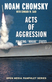 Acts Of Aggression - 2nd Edition : Policing Rogue States, Paperback Book Acts Of Aggression - 2nd Edition : Policing Rogue States, Paperback Book