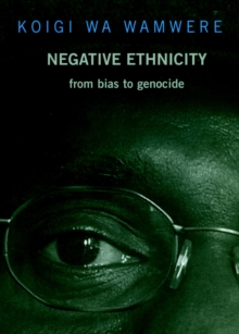 Negative Ethnicity : From Bias to Genocide, Paperback / softback Book Negative Ethnicity : From Bias to Genocide, Paperback / softback Book