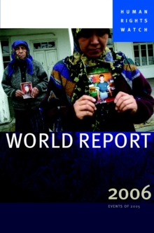 Human Rights Watch World Report 2006, Paperback / softback Book Human Rights Watch World Report 2006, Paperback / softback Book