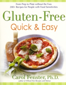 Gluten-Free Quick and Easy : From Prep to Plate without the Fuss - 175 Recipes for People with Food Sensitivities, Paperback / softback Book Gluten-Free Quick and Easy : From Prep to Plate without the Fuss - 175 Recipes for People with Food Sensitivities, Paperback / softback Book