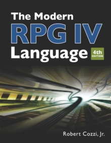 The Modern RPG IV Language : Fourth edition, Paperback / softback Book The Modern RPG IV Language : Fourth edition, Paperback / softback Book