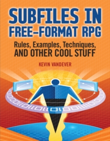 Subfiles in Free-Format RPG : Rules, Examples, Techniques, and Other Cool Stuff, Paperback / softback Book Subfiles in Free-Format RPG : Rules, Examples, Techniques, and Other Cool Stuff, Paperback / softback Book