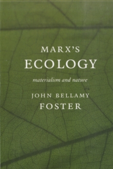 Marx's Ecology : Materialism and Nature