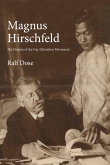 Magnus Hirschfeld : The Origins of the Gay Liberation Movement, Hardback Book Magnus Hirschfeld : The Origins of the Gay Liberation Movement, Hardback Book
