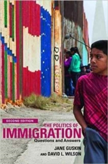The Politics of Immigration : Questions and Answers, Paperback / softback Book The Politics of Immigration : Questions and Answers, Paperback / softback Book