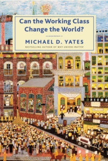 Can the Working Class Change the World?