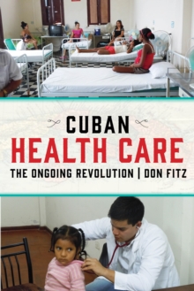 Cuban Health Care : The Ongoing Revolution