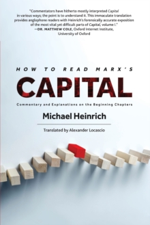 How to Read Marx's Capital : Commentary and Explanations on the Beginning Chapters