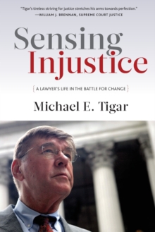 Sensing Injustice : A Lawyer's Life in the Battle for Change