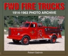 FWD Fire Trucks 1914-1963 : Photo Archive, Paperback Book FWD Fire Trucks 1914-1963 : Photo Archive, Paperback Book