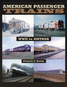 American Passenger Trains - WWII to Amtrak, Paperback Book American Passenger Trains - WWII to Amtrak, Paperback Book