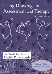 Using Drawings in Assessment and Therapy : A Guide for Mental Health Professionals, Paperback / softback Book Using Drawings in Assessment and Therapy : A Guide for Mental Health Professionals, Paperback / softback Book
