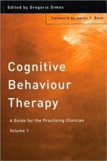 Cognitive Behaviour Therapy : A Guide for the Practising Clinician Volume 1, Paperback Book Cognitive Behaviour Therapy : A Guide for the Practising Clinician Volume 1, Paperback Book