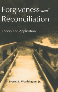 Forgiveness and Reconciliation : Theory and Application, Hardback Book Forgiveness and Reconciliation : Theory and Application, Hardback Book