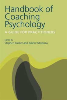 Handbook of Coaching Psychology : A Guide for Practitioners, Paperback Book Handbook of Coaching Psychology : A Guide for Practitioners, Paperback Book