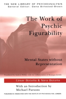 The Work of Psychic Figurability : Mental States Without Representation