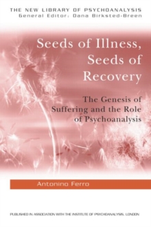 Seeds of Illness, Seeds of Recovery : The Genesis of Suffering and the Role of Psychoanalysis, Paperback Book Seeds of Illness, Seeds of Recovery : The Genesis of Suffering and the Role of Psychoanalysis, Paperback Book