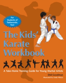 The Kids' Karate Workbook : A Take-Home Training Guide for Young Martial Artists