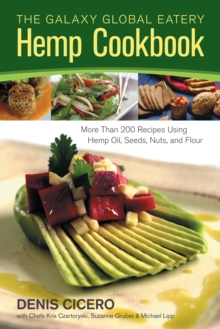 The Galaxy Global Eatery Hemp Cookbook, Paperback / softback Book The Galaxy Global Eatery Hemp Cookbook, Paperback / softback Book