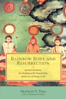 Rainbow Body And Resurrection, Paperback / softback Book Rainbow Body And Resurrection, Paperback / softback Book